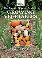 The Garden Organic Guide to Growing Vegetables