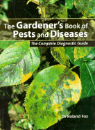 The Gardener's Book of Pests and Diseases - Fox, Roland, Dr.