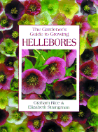 The Gardener's Guide to Growing Hellebores - Rice, Graham, and Strangman, Elizabeth