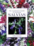 The Gardener's Guide to Growing Salvias - Picton, Paul, Mr., and Sutton, John