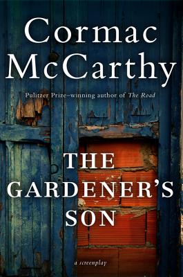 The Gardener's Son - McCarthy, Cormac