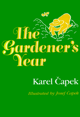 The Gardener's Year - Capek, Karel