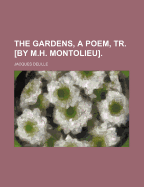 The Gardens, a Poem, Tr. [By M.H. Montolieu]