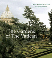 The Gardens of the Vatican - Kooluris Dobbs, Linda, and Dobbs, Kildare