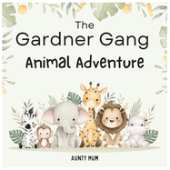 The Gardner Gang: Animal Adventure