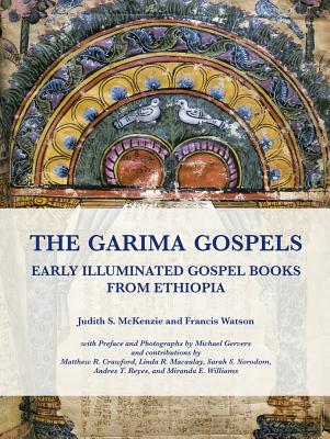 The Garima Gospels: Early Illuminated Gospel Books from Ethiopia - McKenzie, Judith S., and Watson, Francis, and Gervers, Michael (Contributions by)