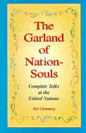 The Garland of Nation-Souls: Complete Talks about the United Nations - Chinmoy, Sri