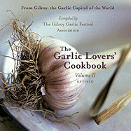 The Garlic Lovers' Cookbook Volume II