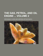 The Gas, Petrol, And Oil Engine, Volume 2