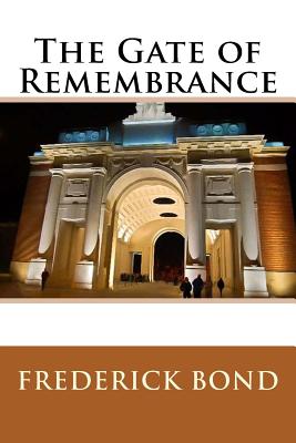 The Gate of Remembrance - Bond, Frederick Bligh