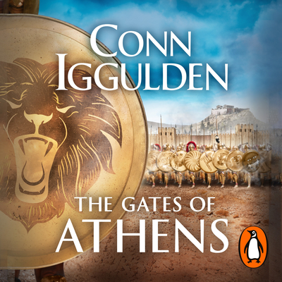 The Gates of Athens: Book One in the Athenian series - Iggulden, Conn, and Blagden, George