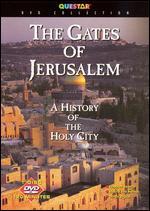 The Gates of Jerusalem: A History of the Holy City