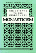 The Gateway to the Middle Ages: Monasticism