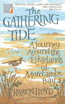 The Gathering Tide: A Journey Around the Edgelands of Morecambe Bay - Lloyd, Karen