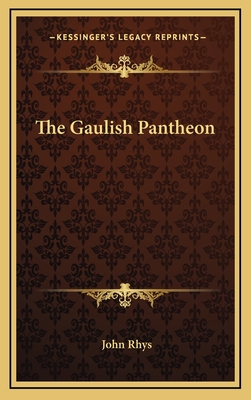 The Gaulish Pantheon - Rhys, John