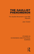 The Gaullist Phenomenon: The Gaullist Movement in the Fifth Republic