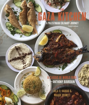 The Gaza Kitchen: A Palestinian Culinary Journey - El-Haddad, Laila, and Schmitt, Maggie