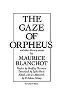 The Gaze of Orpheus, and Other Literary Essays