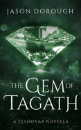 The Gem of Tagath: A Teshovar Novella