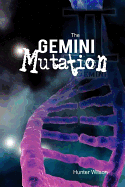 The Gemini Mutation - Wilson, Hunter