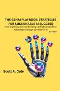 The GenAI Playbook: Strategies for Sustainable AI Success: How Companies and Individuals Are Using AI to Boost Productivity, Innovation, and Growth (Prompts, Tactics, How-to instructions)