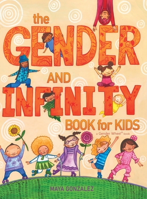 The Gender and Infinity Book for Kids - Gonzalez, Maya