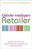 The Gender Intelligent Retailer: Discover the Connection Between Women Consumers and Business Growth