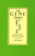 The Gene Hunters: Biotechnology and the Scramble for Seeds - Juma, Calestous