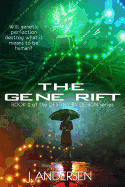 The Gene Rift: Book 2 of the Destiny by Design Series