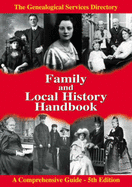 The Genealogical Services Directory: Family and Local History Handbook