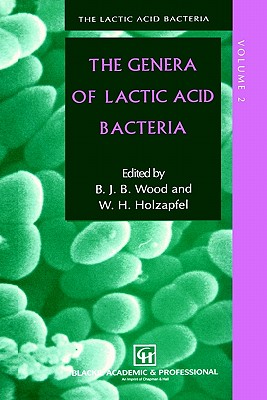 The Genera of Lactic Acid Bacteria - Holzapfel, W H N, and Wood, B J