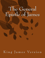 The General Epistle of James: King James Version