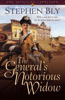 The General's Notorious Widow - Bly, Stephen A