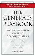 The General's Playbook: The Signature Moves of History's 15 Greatest Generals