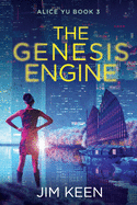 The Genesis Engine: A New York 2059 SciFi Thriller