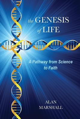 The Genesis of Life - Marshall, Alan, Dr.