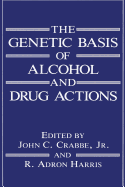 The Genetic Basis of Alcohol and Drug Actions