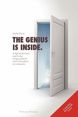 The Genius is Inside.: A high performance step-by-step strategy guide for small and medium size companies. - David, Michel