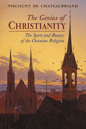 The Genius of Christianity: The Spirit and Beauty of the Christian Religion