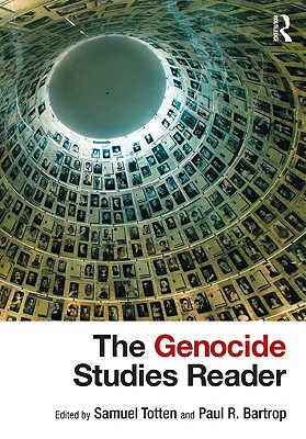 The Genocide Studies Reader - Totten, Samuel, Professor (Editor), and Bartrop, Paul R (Editor)