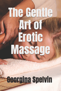 The Gentle Art of Erotic Massage