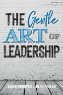 The Gentle Art of Leadership