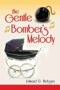 The Gentle Bomber's Melody