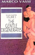 The Gentle Degenerates