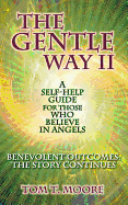 The Gentle Way II: Benevolent Outcomes: The Story Continues