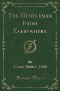 The Gentleman from Everywhere (Classic Reprint)