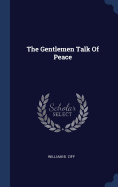 The Gentlemen Talk Of Peace