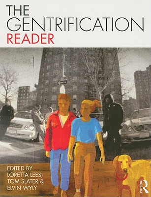 The Gentrification Reader - Lees, Loretta (Editor), and Slater, Tom (Editor), and Wyly, Elvin (Editor)