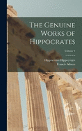 The Genuine Works of Hippocrates; Volume 2