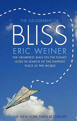 The Geography of Bliss - Weiner, Eric